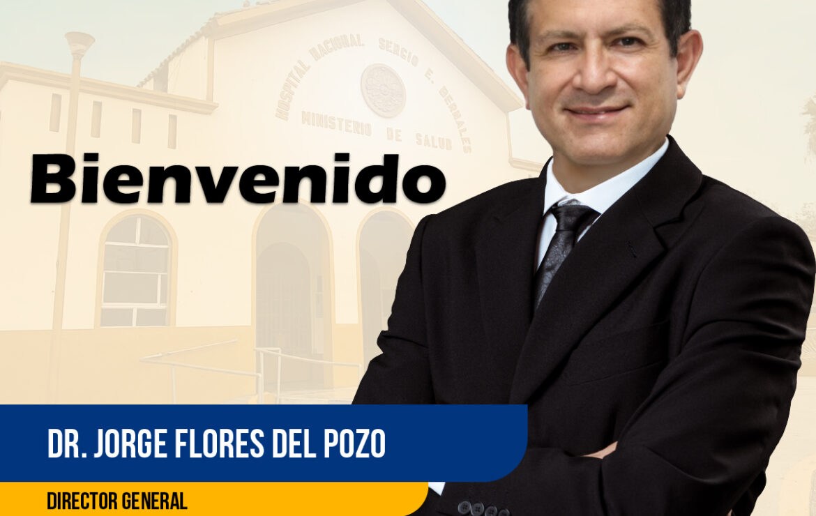 Dr. JORGE ARTURO FLORES DEL POZO, asume el cargo de Director General del Hospital Sergio E. Bernales.